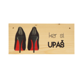 Lesena tablica za drzne "Ker si upaš"