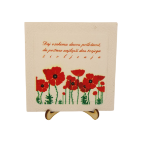 Okrasna ploščica "Daj vsakemu dnevu priložnost" mak - keramik dekor
